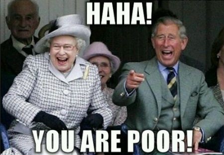 haha you are poor