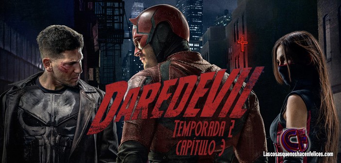 Análisis sobre Daredevil (Netflix). Temporada 2. Episodio 3
