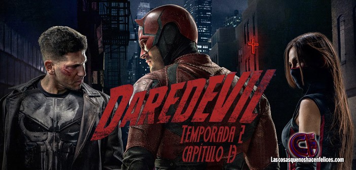 Análisis sobre Daredevil (Netflix). Temporada 2. Episodio 13 (final)