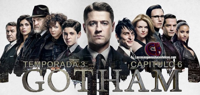 Análisis de Gotham. Temporada 3. Capítulo 6