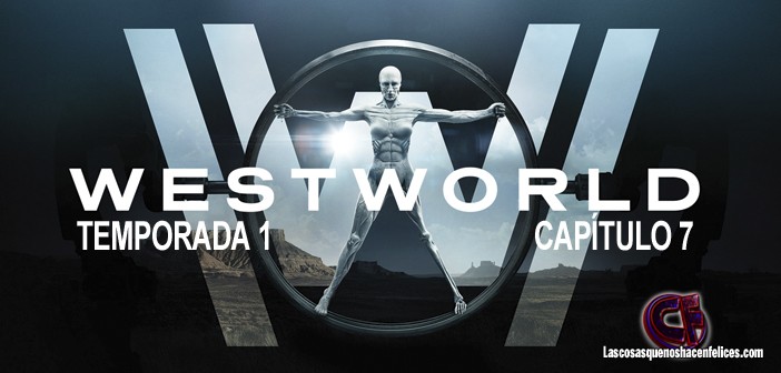 Análisis de Westworld. Temporada 1. Capítulo 7