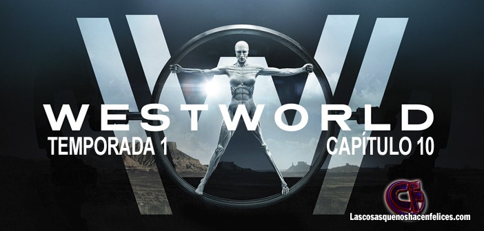 Análisis de Westworld. Temporada 1. Capítulo 10