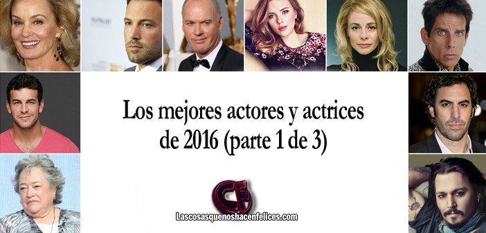 Los mejores actores y actrices de 2016 (1/3)