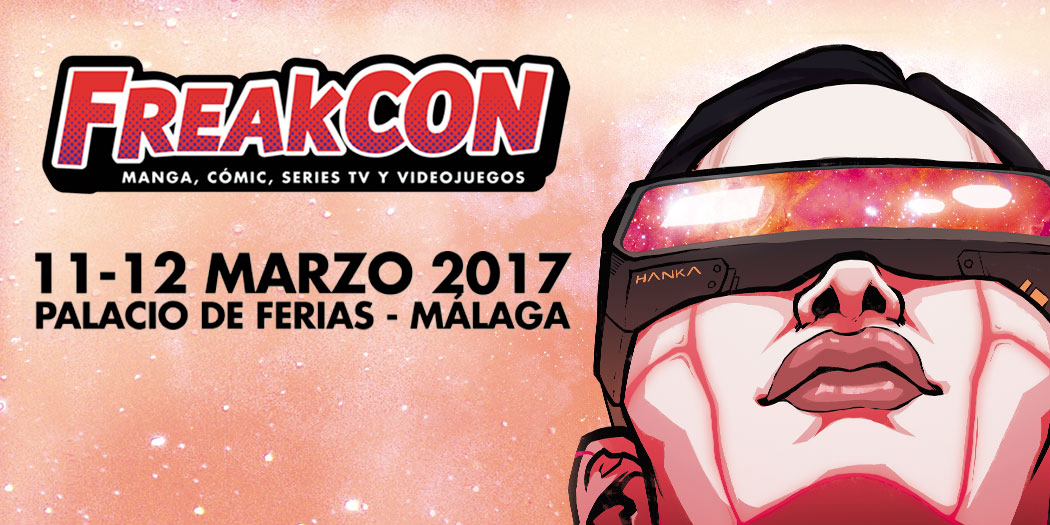 Fin de semana de FreakCon en Málaga
