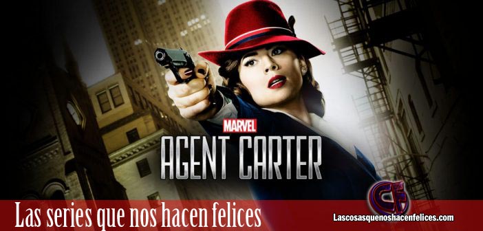Las series que nos hacen felices: Agente Carter