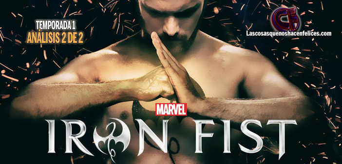 Análisis de Iron Fist. Temporada 1 (Parte 2 de 2)