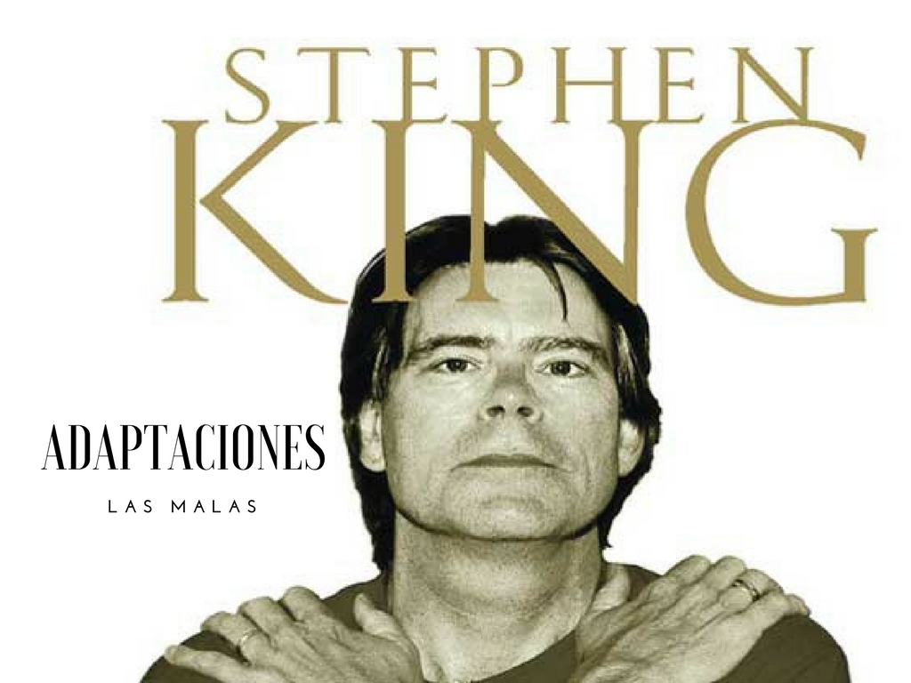 El camino a la Torre oscura: Otras adaptaciones de Stephen King I (Las malas)