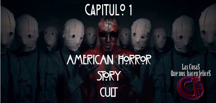 Análisis de American Horror Story: Cult. Capítulo 1