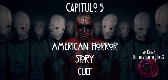 Análisis de American Horror Story: Cult. Capítulo 5