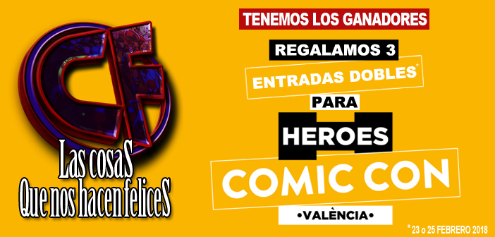 Ya tenemos los ganadores de las 3 entradas dobles para el Heroes Comic Con de Valencia 2018