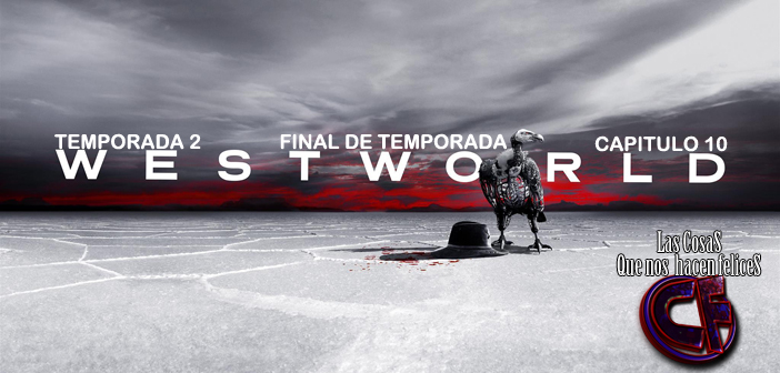Análisis de Westworld. Temporada 2. Capítulo 10. Final de temporada