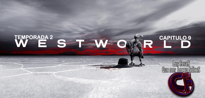 Análisis de Westworld. Temporada 2. Capítulo 9.