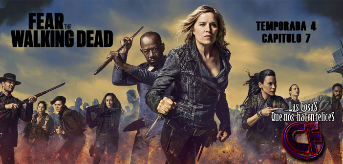 Análisis de Fear the walking dead. Temporada 4. Capítulo 7
