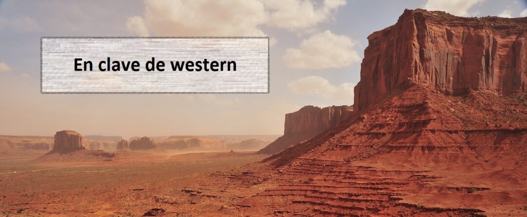 En clave de western: Comienza una nueva sección