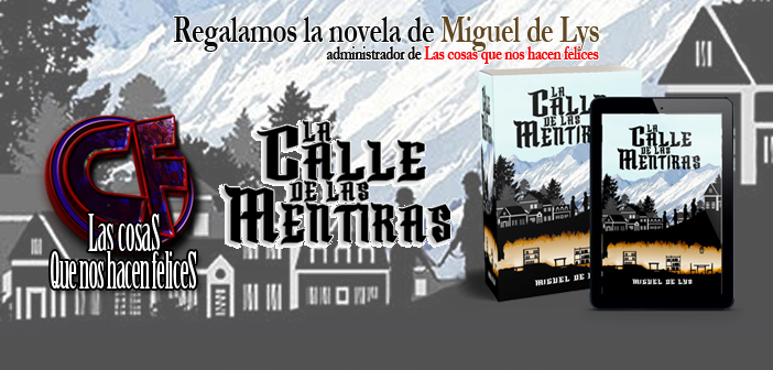 Regalamos la novela La Calle de las mentiras de Miguel de Lys