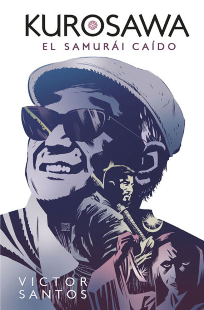 kurosawa el samurái caído víctor santos las cosas que nos hacen felices