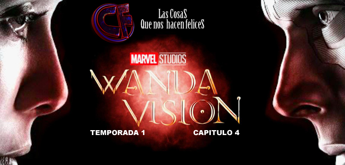 Análisis de WandaVision (Bruja Escarlata y Visión). Temporada 1. Capítulo 4