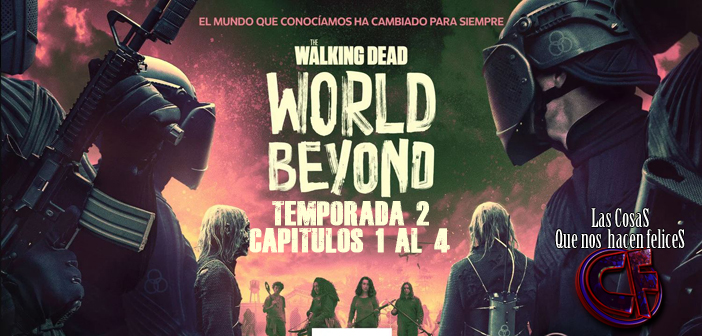 Análisis de The Walking Dead: World Beyond. Temporada 2. Episodios 1 a 4