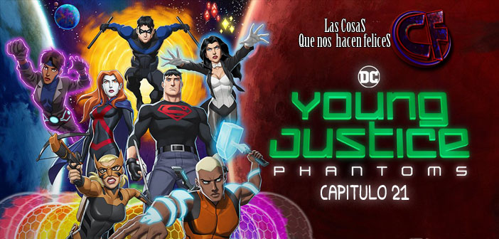 Análisis de Young Justice: Phantoms. Capítulo 21