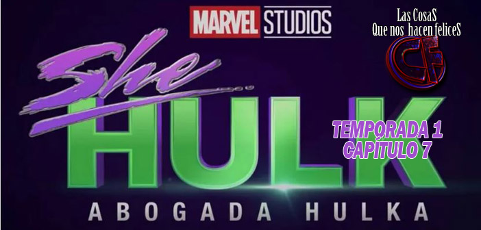 Análisis de She-Hulk: Abogada Hulka. Episodio 7. El retiro