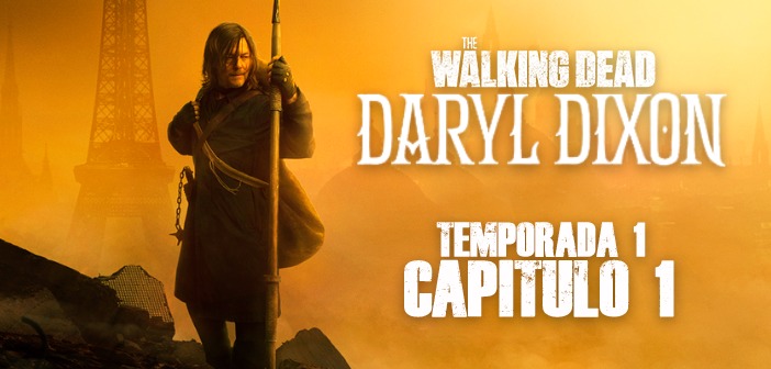 Análisis de The Walking Dead: Daryl Dixon. Temporada 1. Episodio 1