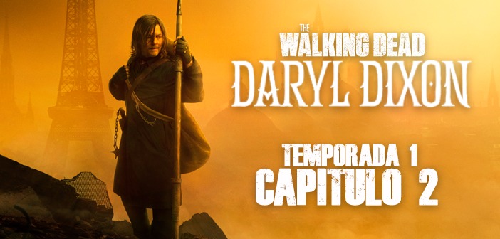 Análisis de The Walking Dead: Daryl Dixon. Temporada 1. Episodio 2