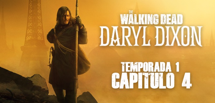Análisis de The Walking Dead: Daryl Dixon. Temporada 1. Episodio 4