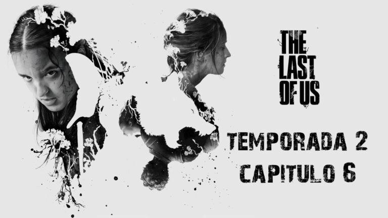 ‘The Last of Us’ | Temporada 2. Episodio 6: De padres e hijos