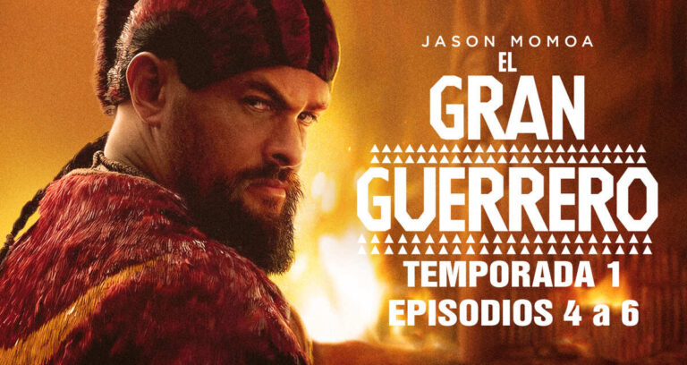 Análisis de El gran guerrero (2025). Episodios 4, 5 y 6.