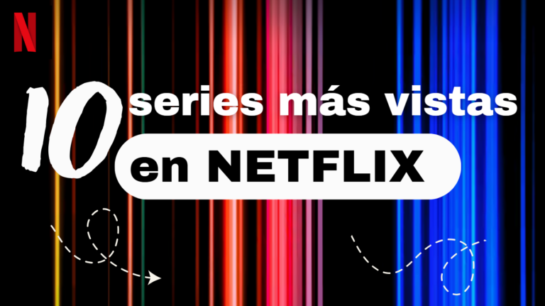 Las 10 series más vistas en Netflix