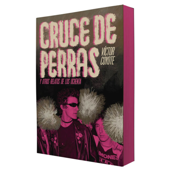 Reseña de Cruce de perras y otros relatos de los ochenta de Víctor Coyote