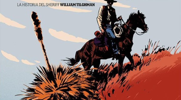 Reseña de El último héroe. La historia del Sheriff Tilghman (2026). Un maravilloso wéstern a cargo de Jordi Bernet.